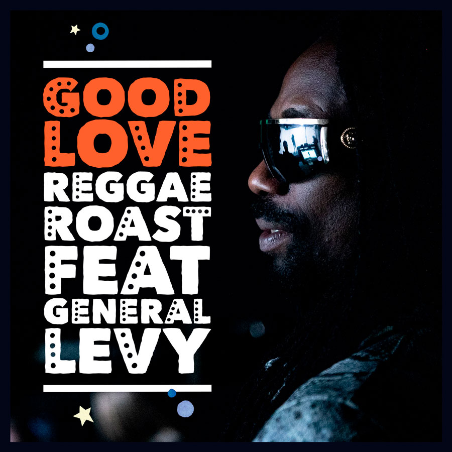 Reggae Roast Good Love feat. General Levy Single Cover