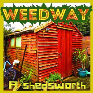WeedWay - A Shedsworth - album cover